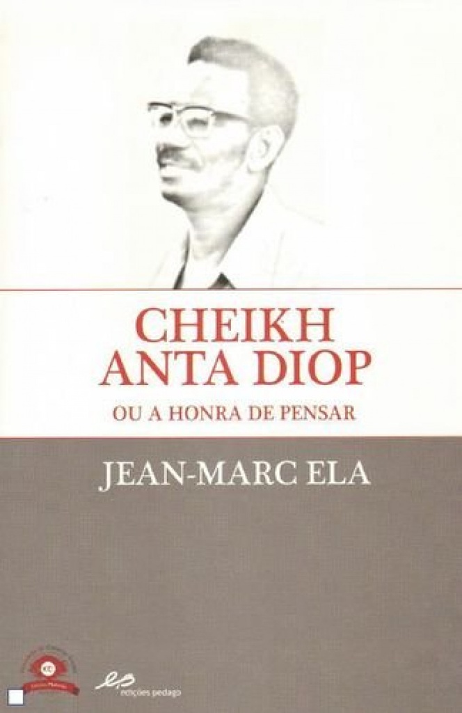 Cheik Anta Diop ou a Honra de Pensar