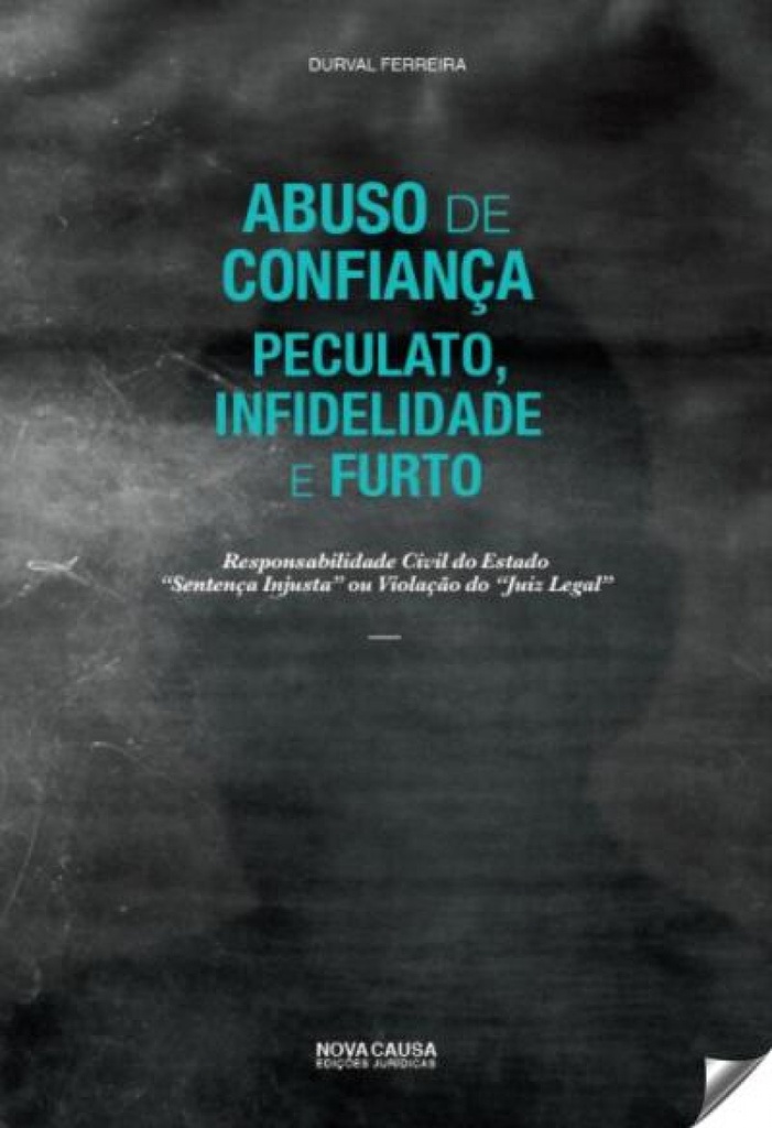 Abuso de Confiança, Peculato, Infidelida