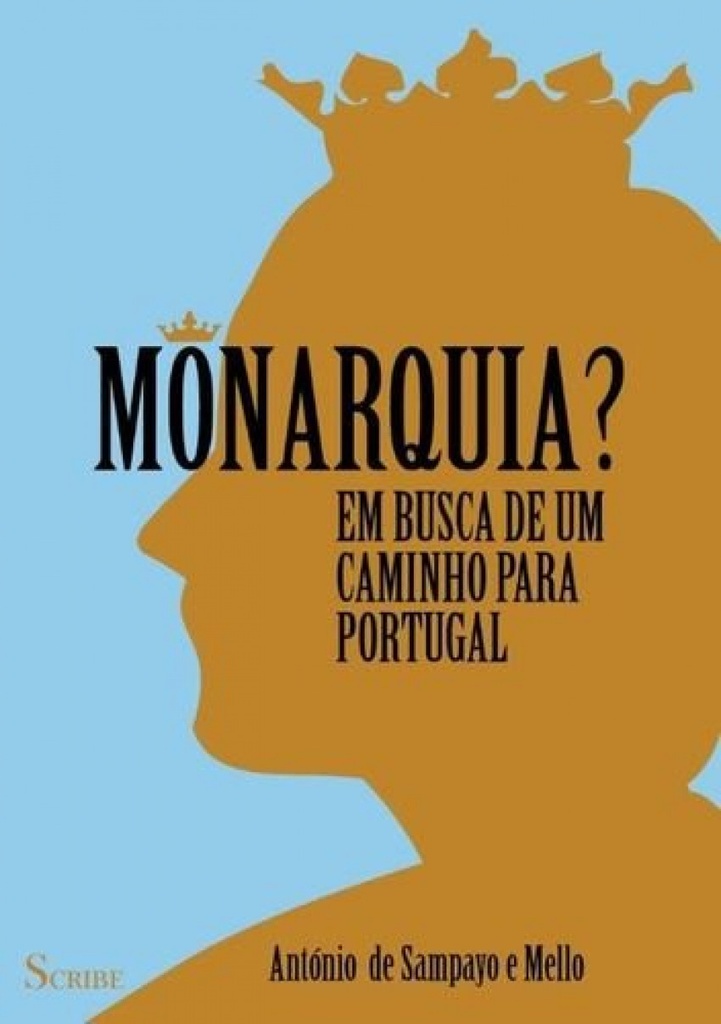 Monarquia? Em Busca de um Caminho para Portugal