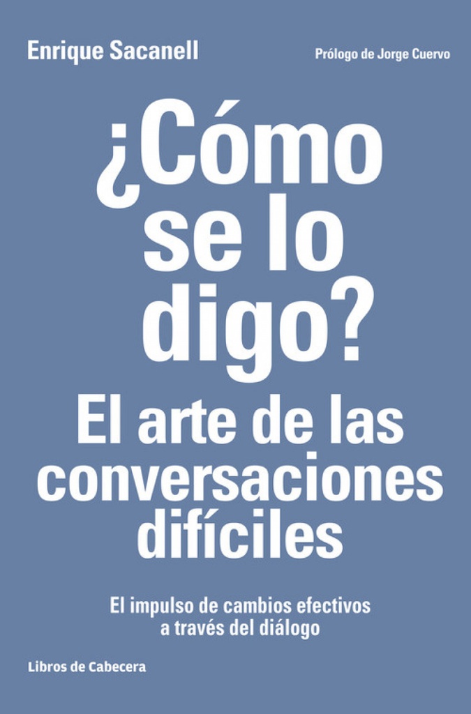 ¿CÓMO SE LO DIGO? EL ARTE DE LAS CONVERSACIONES DIFíCILES