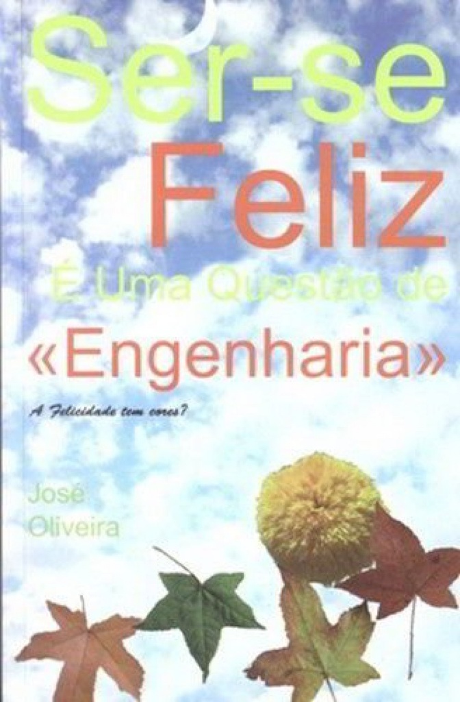 Ser-se feliz e uma questao de engenharia