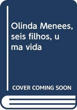 Olinda Menees, seis filhos, uma vida
