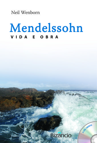 Mendelssohn: Vida e Obra