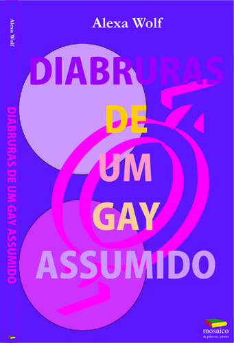 DIABRURAS DE UM GAY ASSUMIDO