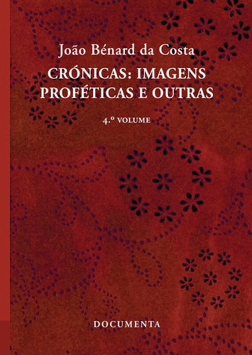 CRÓNICAS: IMAGENS PROFÉTICAS E OUTRAS (4.º VOLUME)