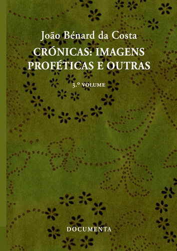 CRÓNICAS: IMAGENS PROFÉTICAS E OUTRAS (3.º VOLUME)