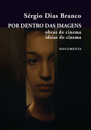 POR DENTRO DAS IMAGENS - OBRAS DE CINEMA;IDEIAS DE CINEMA