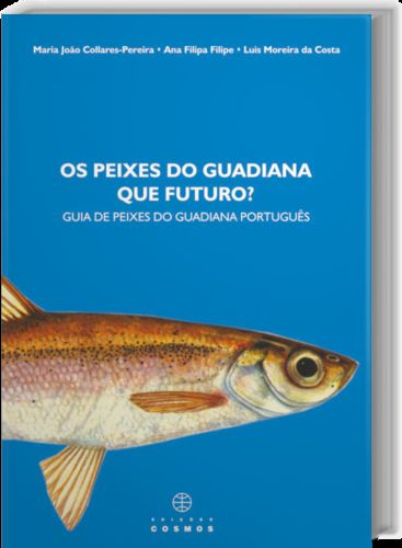 Os Peixes No Guadiana: Que Futuro? Guia De Peixes Do Guadiana Português