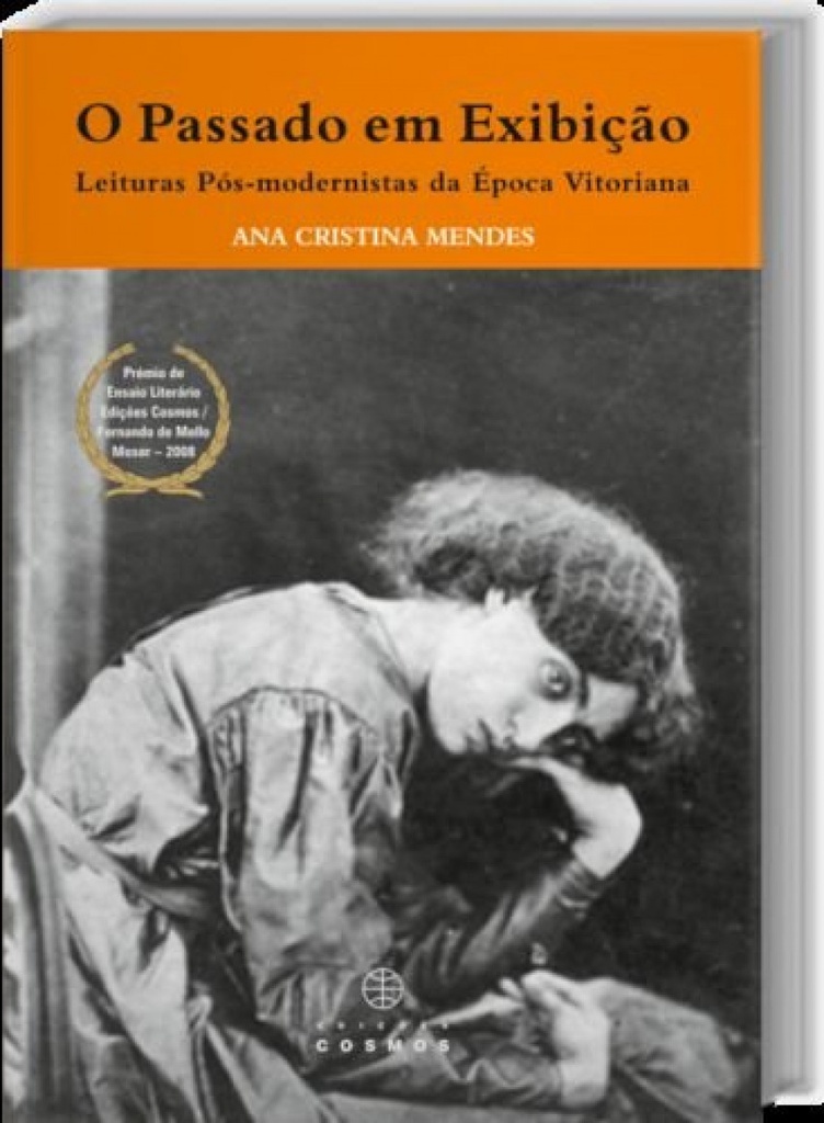 O Passado em Exibição Leitura Pós-modernistas da Época Vitoriana