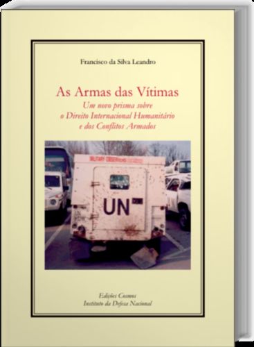 As Armas das V¡timas: Um novo prisma sobre o Direito Internacional humanitário e dos conflitos armad