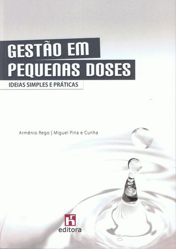 Gestão em Pequenas Doses: Ideias Simples e Práticasá