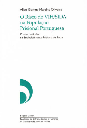 O Risco do VIH/SIDA na População Prisional Portuguesa - O caso particular do Estabelecimento Prision