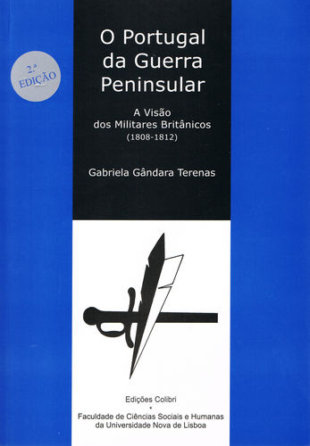 O Portugal da Guerra Peninsular - A Visão dos Militares Britânicos (1808-1812)