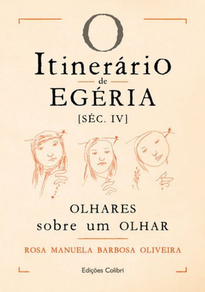 O Itinerário de Egéria (SÉC. IV) - Olhares sobre o Olhar