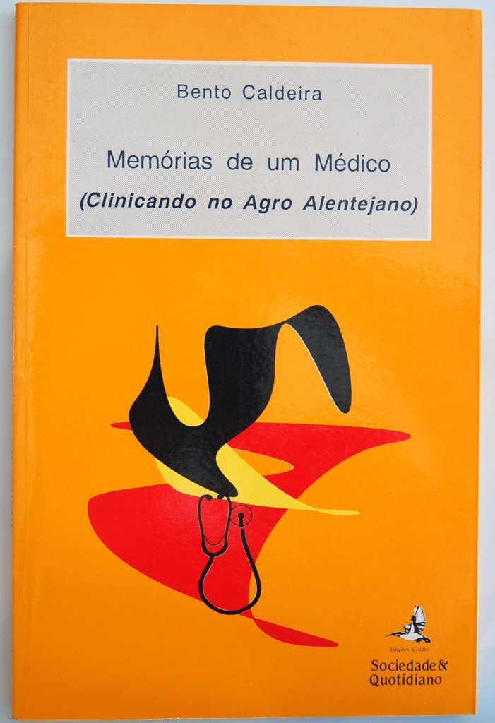 Memórias de um Médico (3ª edição) - Clinicando no Agro Alentejano