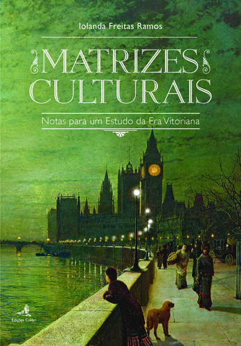 Matrizes Culturais - Notas para um Estudo da Era Vitoriana