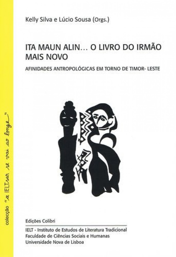 Ita Maun Alinà O Livro do Irmão Mais Novo - Afinidades Antropológicas em Torno de Timor Leste