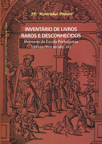 Inventário de Livros Raros e Desconhecidos - Memória da Escola Portuguesa (do séc. XVIII ao séc. XX)