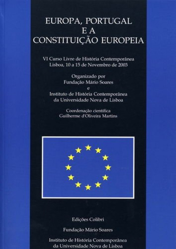 Europa, Portugal e a Constituição Europeia - VI Curso Livre de História Contemporânea