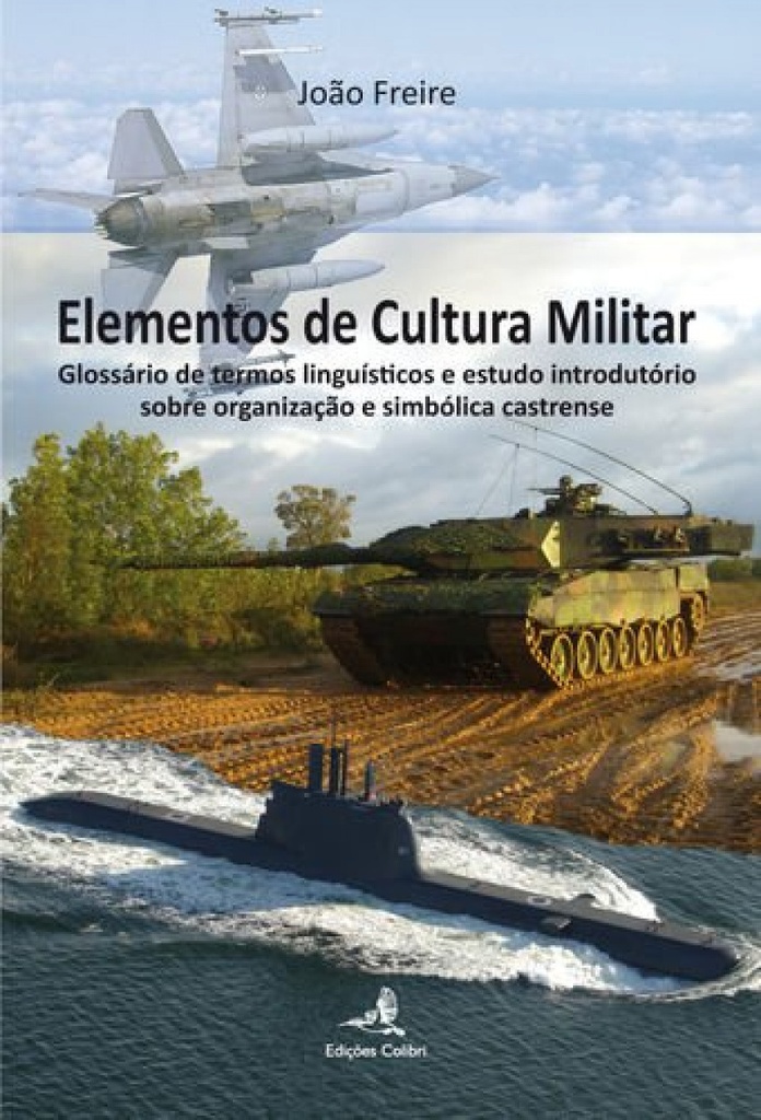 Elementos de Cultura Militar - Glossário de termos lingu¡sticos e estudo introdutório sobre organiza