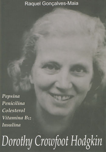 Dorothy Crowfoot Hodgkin - Pepsina - Penicilina - Colesterol - Vitamina B12 - Insulina