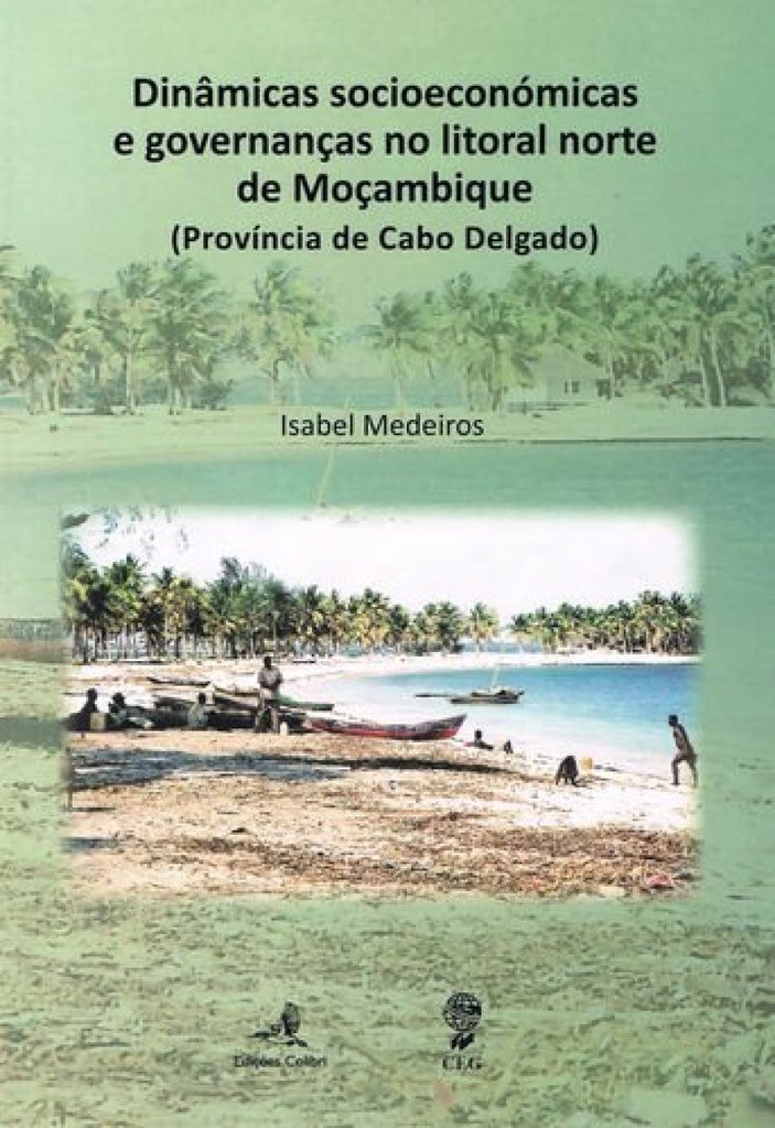 Dinâmicas socioeconómicas e governanças no litoral norte de Moçambique - (Província de Cabo Delgado)