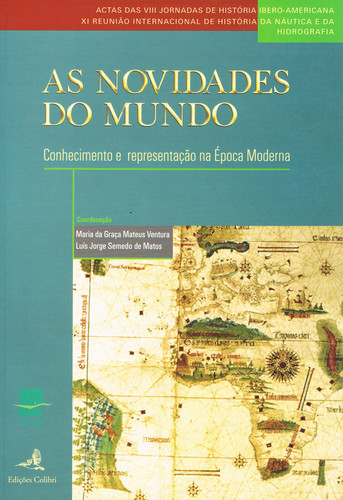 As Novidades do Mundo. Conhecimento e Representação da Época Moderna - Oitavas Jornadas de História