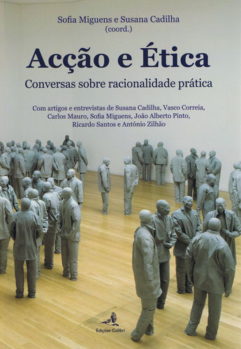 Acção e Ética - Conversas sobre a racionalidade prática