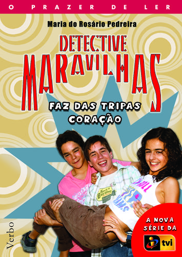 Detective Maravilhas: Faz das Tripas Coração