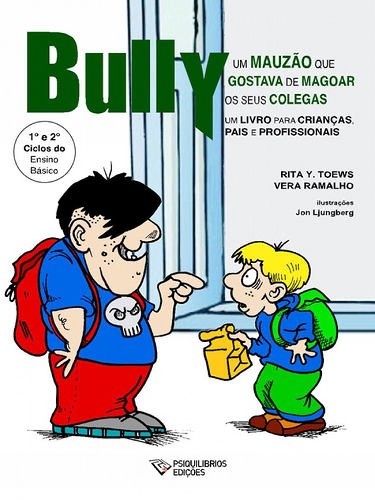 Bully um mauzão que gostava de magoar os seus colegas