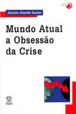 Mundo Atual a Obsessão da Crise