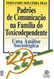 Padrões de Comunicação na Fam¡lia do Toxicodependente