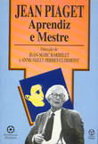 Jean Piaget: Aprendiz e Mestre