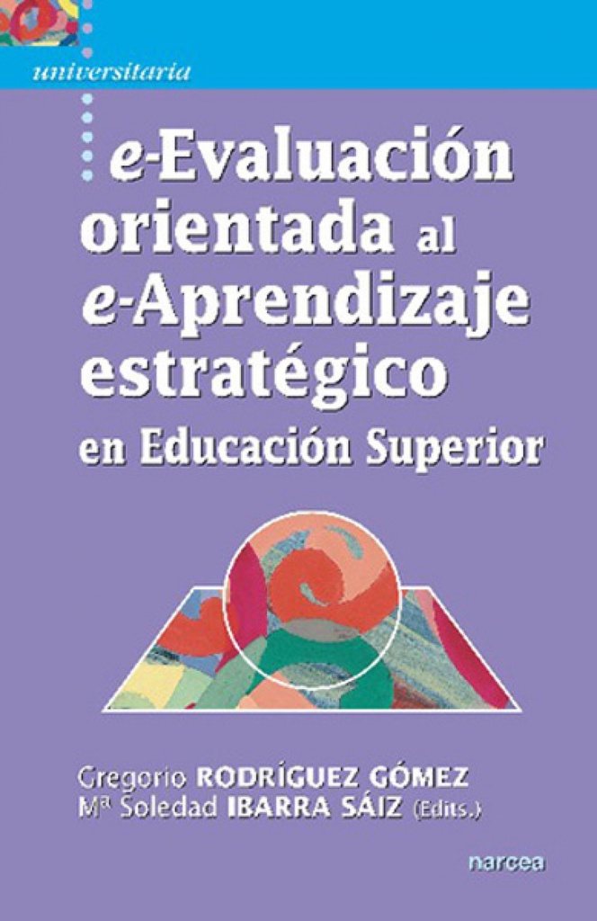 E-EVALUACIÓN ORIENTADA AL E-APRENDIZAJE ESTRATéGICO EN EDUCACIÓN SUPERIOR