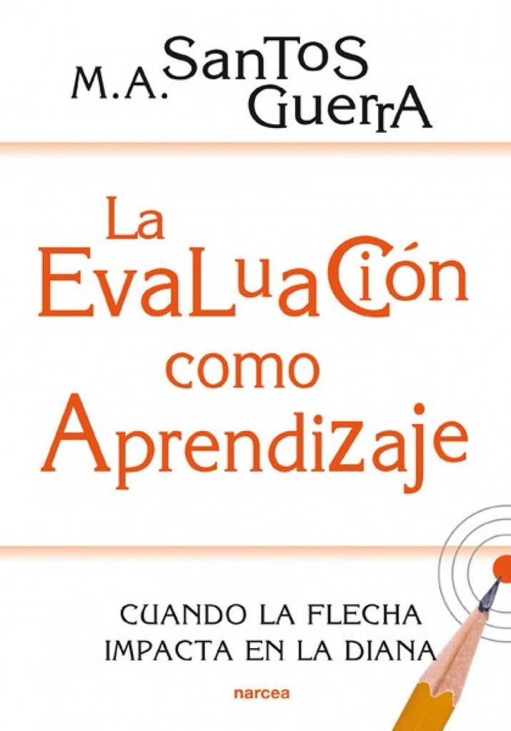 LA EVALUACIÓN COMO APRENDIZAJE : CUANDO LA FLECHA IMPACTA EN LA DIANA