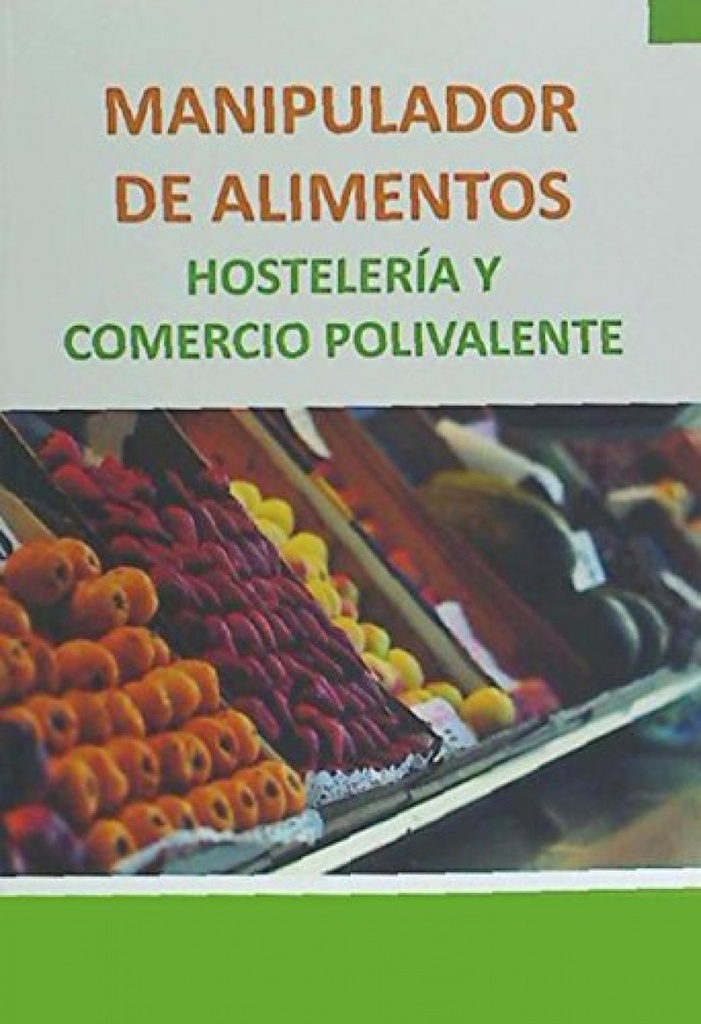 MANIPULADOR DE ALIMENTOS. HOSTELERIA Y COMERCIO POLIVALENTE