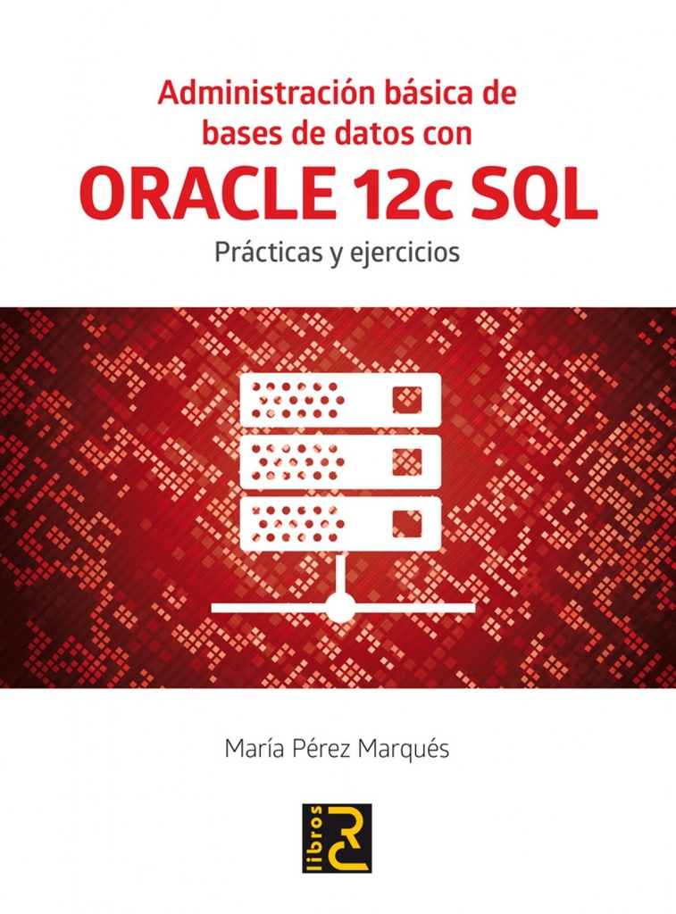 Administracion basica bases datos oracle 12c sql