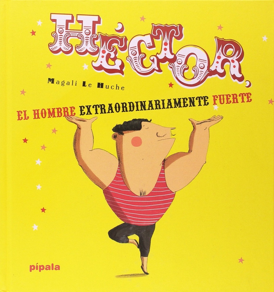 HECTOR EL HOMBRE EXTRAORDINARIAMENTE FUERTE