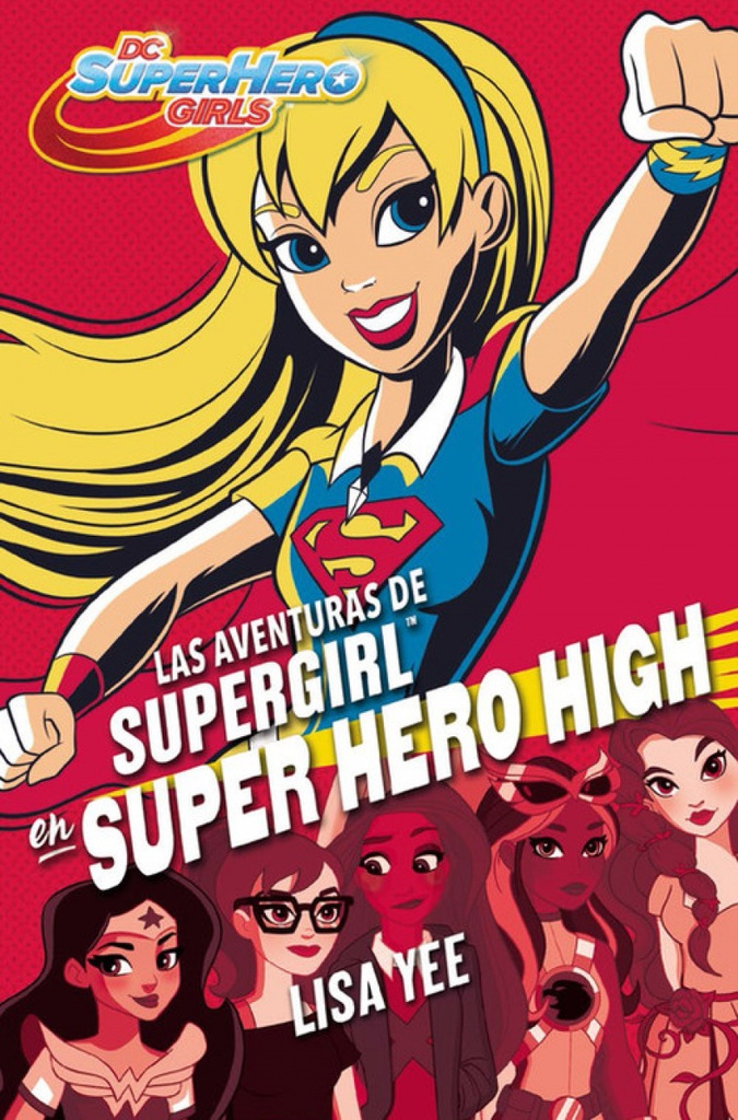 LAS AVENTURAS DE SUPERGIRL EN SUPER HERO HIGH