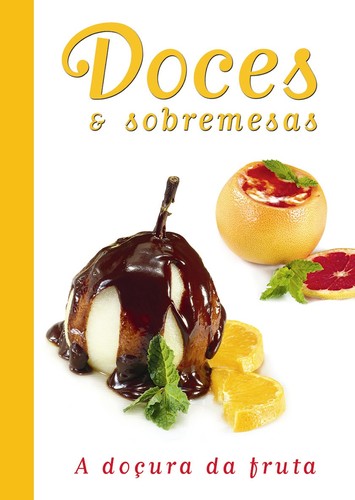 DOCES E SOBREMESAS - A DOÇURA DA FRUTA