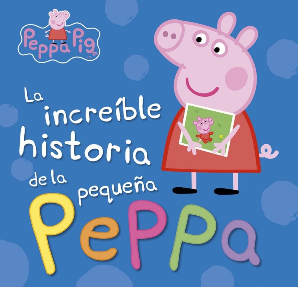 LA INCREíBLE HISTORIA DE LA PEQUEÑA PEPPA/MI INCREíBLE HISTORIA