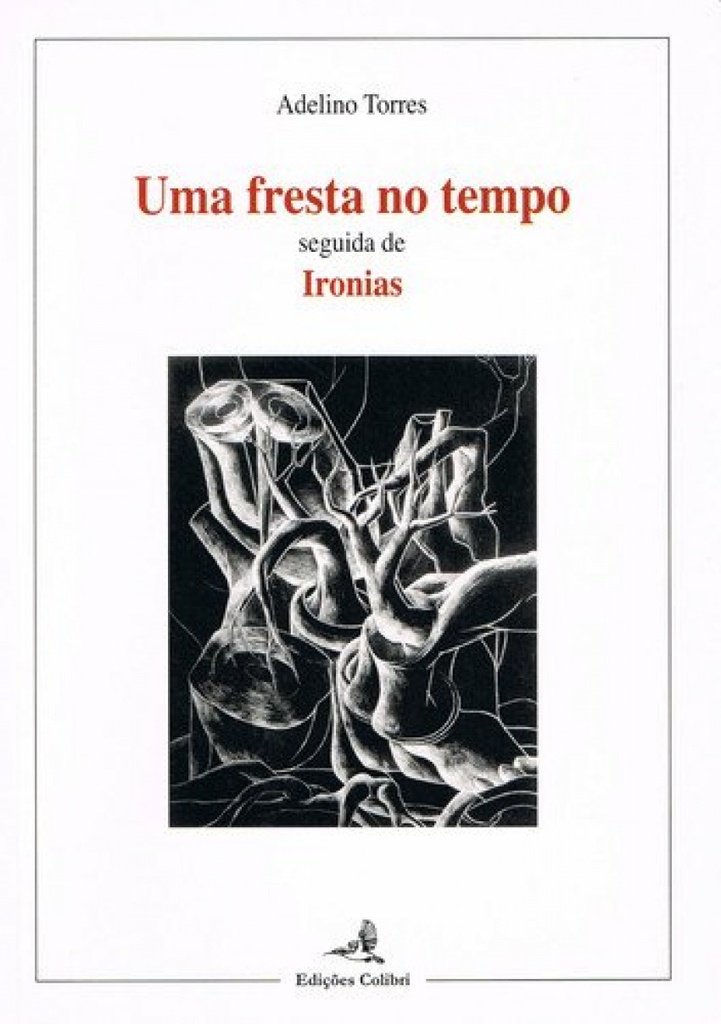 UMA FRESTA NO TEMPO SEGUIDA DE IRONIAS