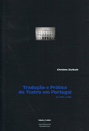 TRADUÇÃO E PRÁTICA DE TEATRO EM PORTUGAL ENTRE 1975 E 1988