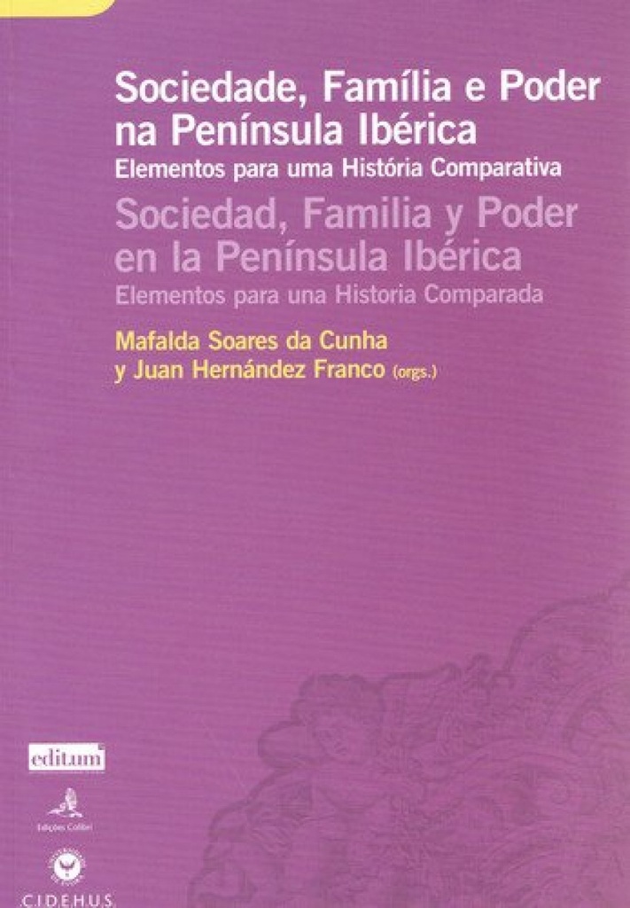 SOCIEDADE, FAMÍLIA E PODER NA PENÍNSULA IBÉRICA - ELEMENTOS PARA UMA HISTÓRIA COMPARADA