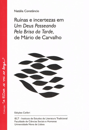 ´RUÍNAS E INCERTEZAS EM ´´UM DEUS PASSEANDO PELA BRISA DA TARDE´´ DE MÁRIO DE CARVALHO´