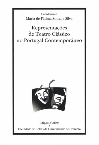 REPRESENTAÇÕES DE TEATRO CLÁSSICO NO PORTUGAL CONTEMPORÂNEO