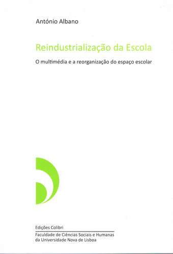 REINDUSTRIALIZAÇÃO DA ESCOLA. O MULTIMÉDIA E A REORGANIZAÇÃO DO ESPAÇO ESCOLAR