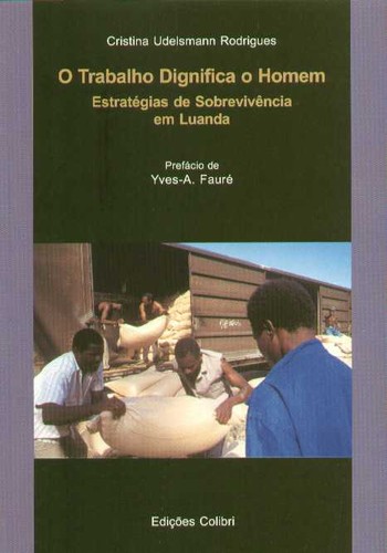 O TRABALHO DIGNIFICA O HOMEMESTRATÉGIAS DE SOBREVIVÊNCIA EM LUANDA