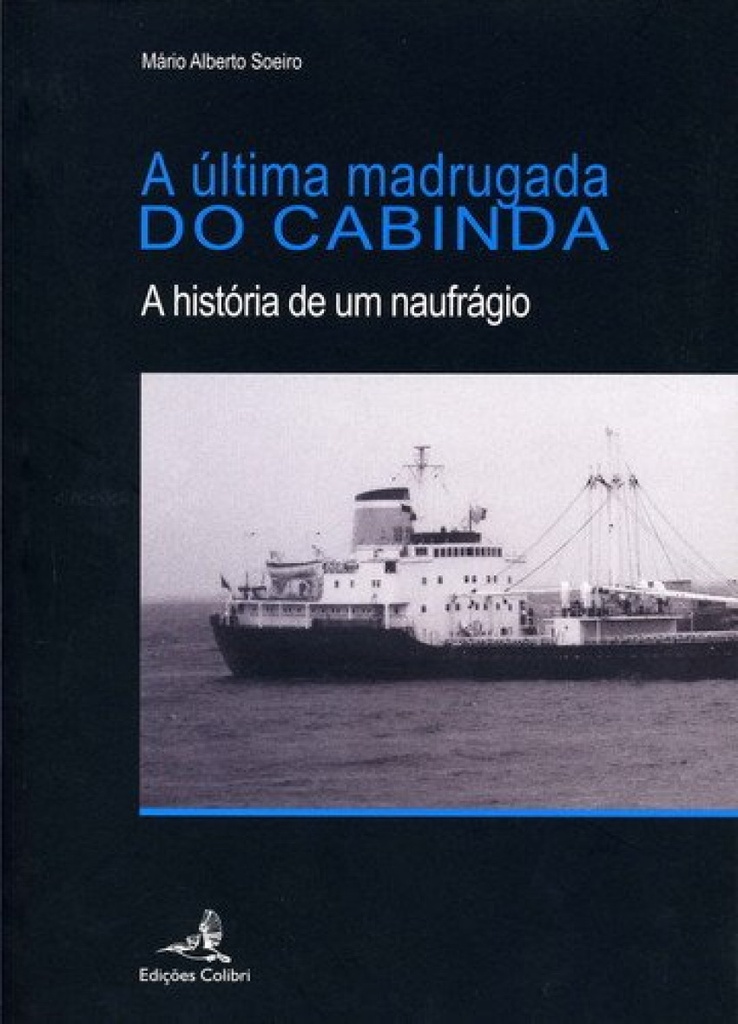 A ÚLTIMA MADRUGADA DO CABINDA A HISTÓRIA DE UM NAUFRÁGIO