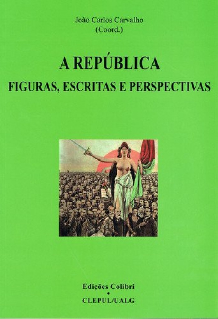 A REPÚBLICA FIGURAS, ESCRITAS E PERSPECTIVAS